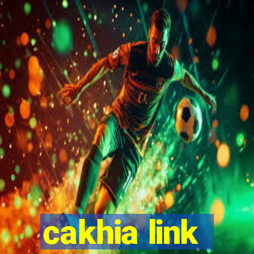 cakhia link