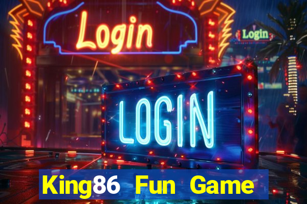 King86 Fun Game Bài 3D