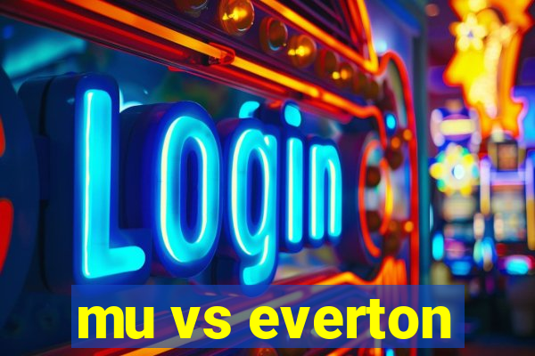 mu vs everton