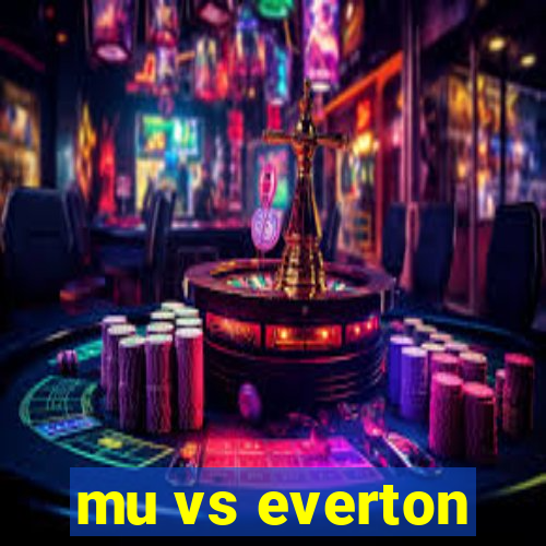 mu vs everton