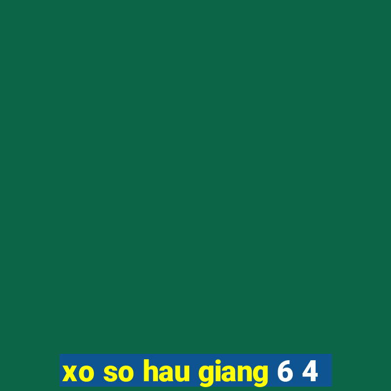 xo so hau giang 6 4