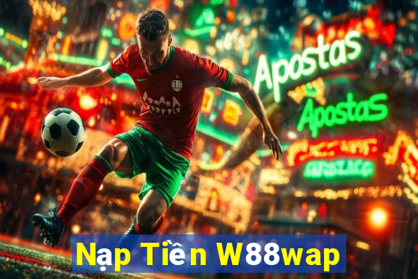 Nạp Tiền W88wap