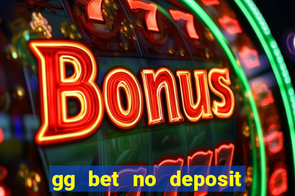 gg bet no deposit bonus code