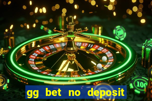 gg bet no deposit bonus code