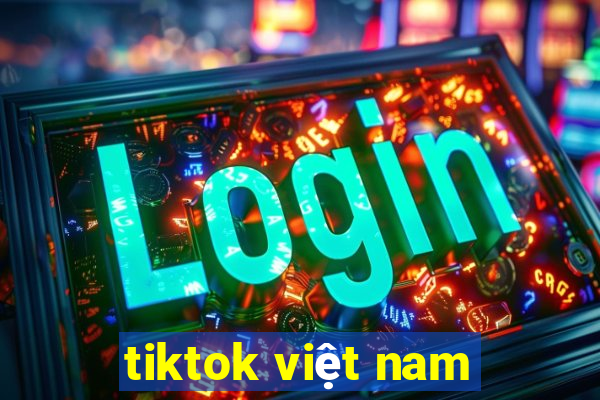 tiktok việt nam