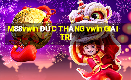 M88vwin ĐỨC THẮNG vwin GIẢI TRÍ