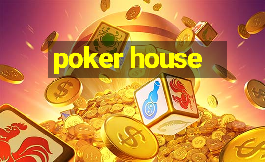 poker house