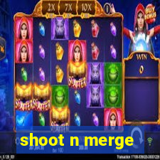 shoot n merge