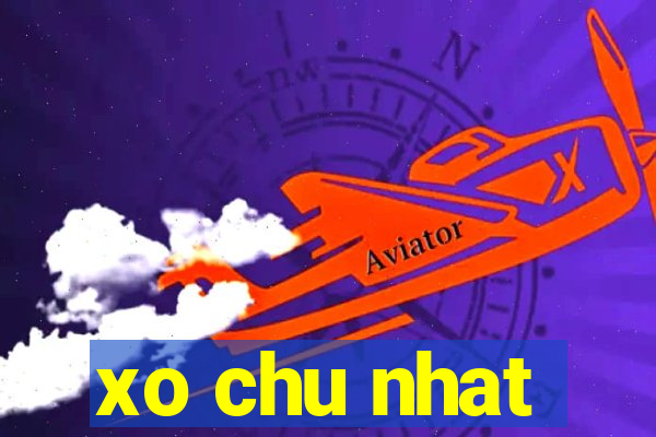 xo chu nhat