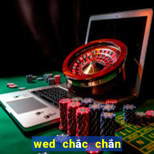 wed chắc chắn giành chiến thắng