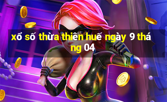 xổ số thừa thiên huế ngày 9 tháng 04