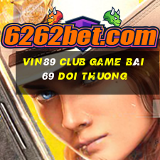 Vin89 Club Game Bài 69 Doi Thuong