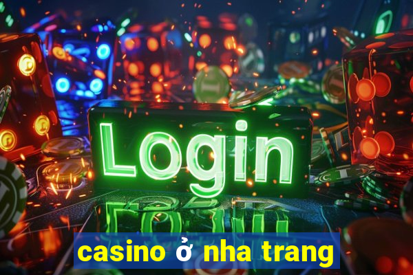 casino ở nha trang