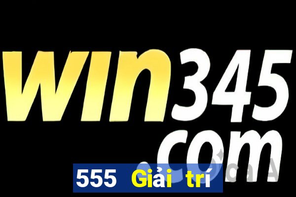 555 Giải trí Việt nam