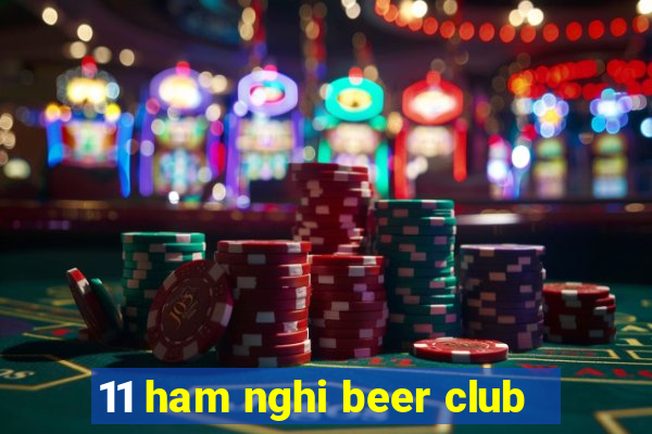 11 ham nghi beer club