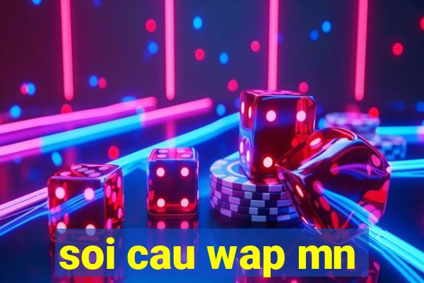 soi cau wap mn