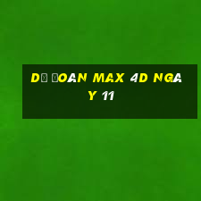 Dự Đoán Max 4D ngày 11