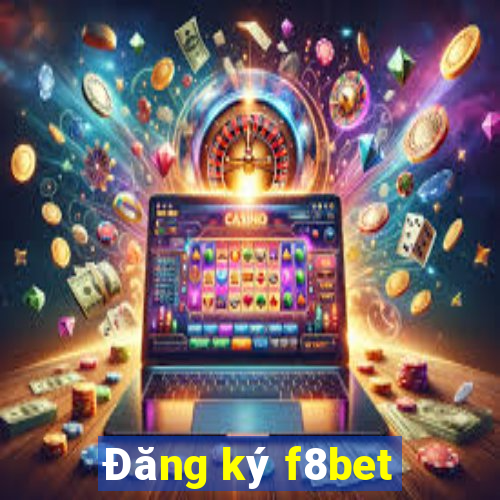 Đăng ký f8bet