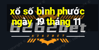 xổ số bình phước ngày 19 tháng 11