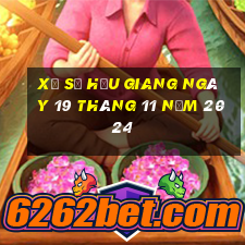 xổ số hậu giang ngày 19 tháng 11 năm 2024