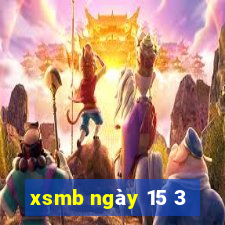 xsmb ngày 15 3