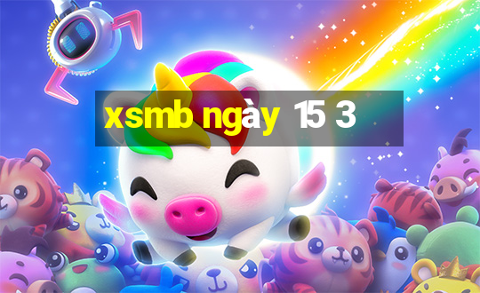 xsmb ngày 15 3