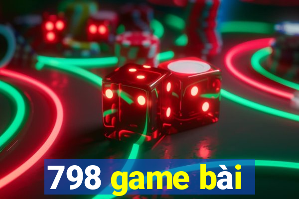 798 game bài