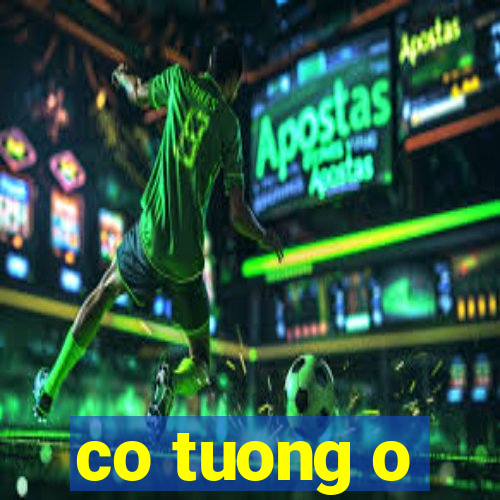 co tuong o