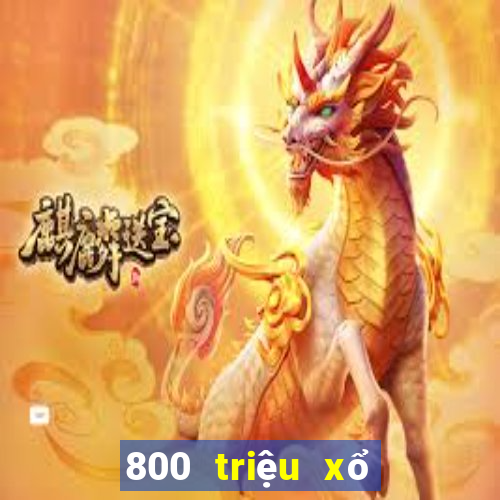 800 triệu xổ số để chơi