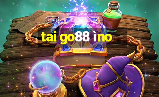 tai go88 ìno