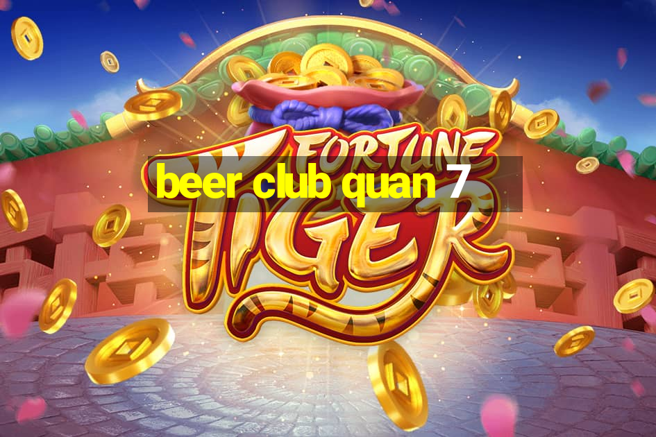 beer club quan 7