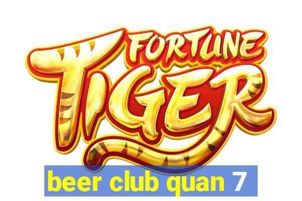 beer club quan 7