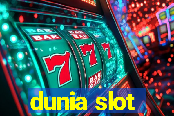 dunia slot