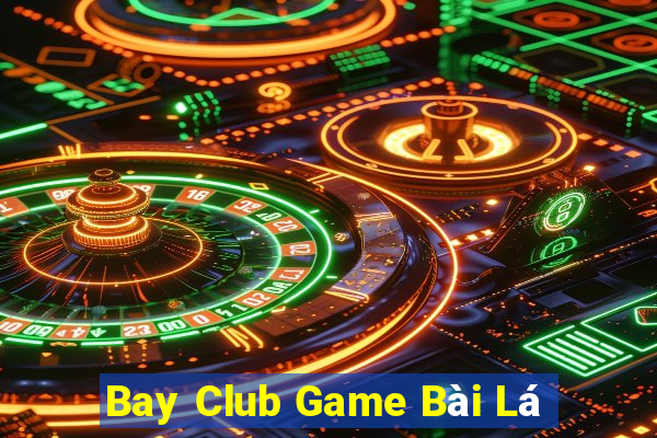 Bay Club Game Bài Lá