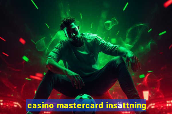 casino mastercard insättning