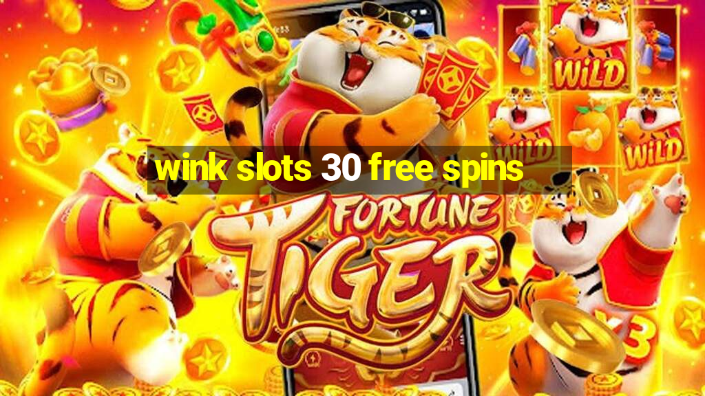 wink slots 30 free spins