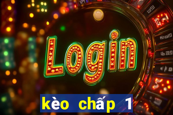 kèo chấp 1 trái 1 4 là sao