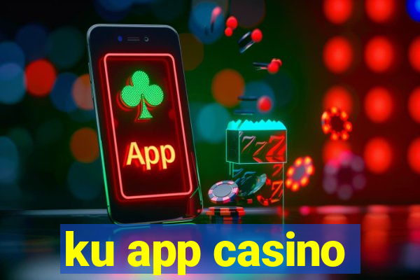 ku app casino