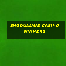 snoqualmie casino winners