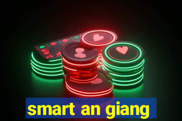 smart an giang