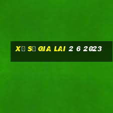 xổ số gia lai 2 6 2023