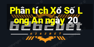 Phân tích Xổ Số Long An ngày 20