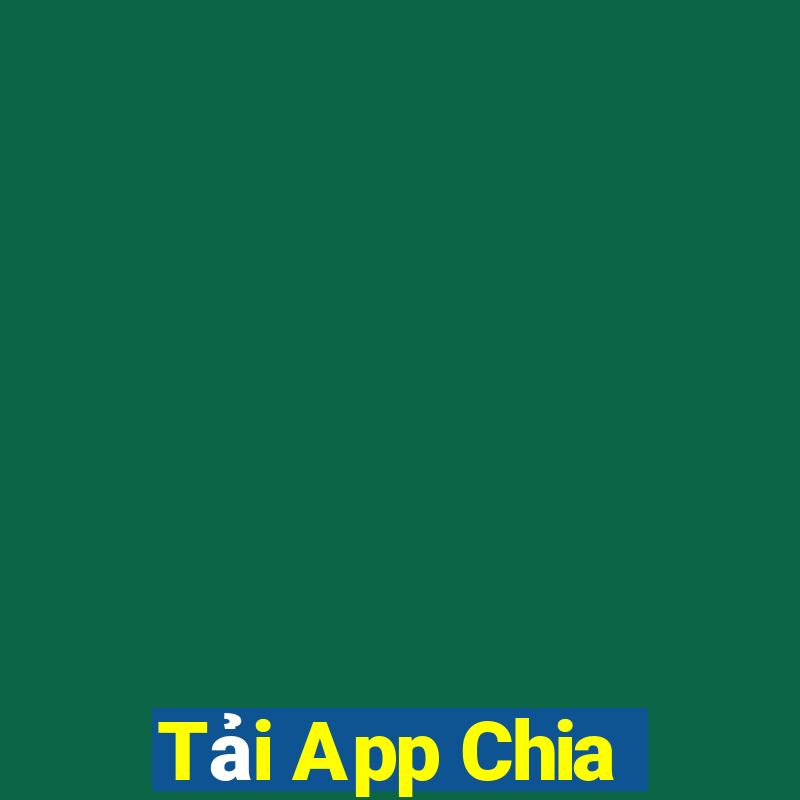 Tải App Chia