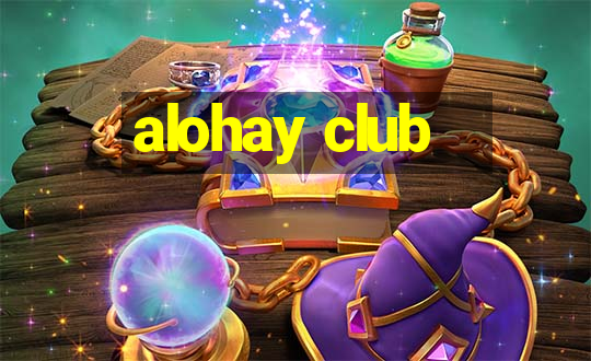 alohay club