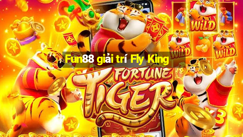 Fun88 giải trí Fly King