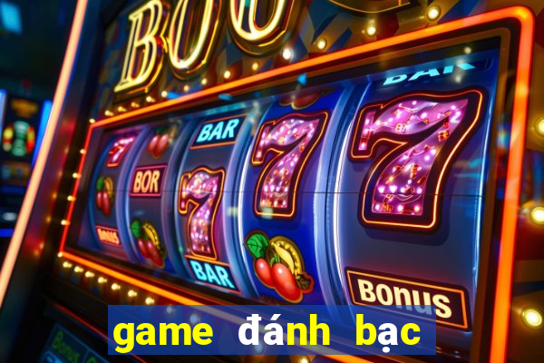 game đánh bạc uy tín