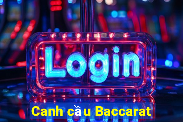 Canh cầu Baccarat