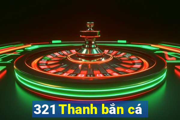 321 Thanh bắn cá