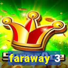 faraway 3