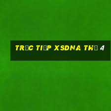 Trực tiếp XSDNA Thứ 4